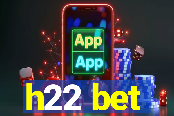 h22 bet