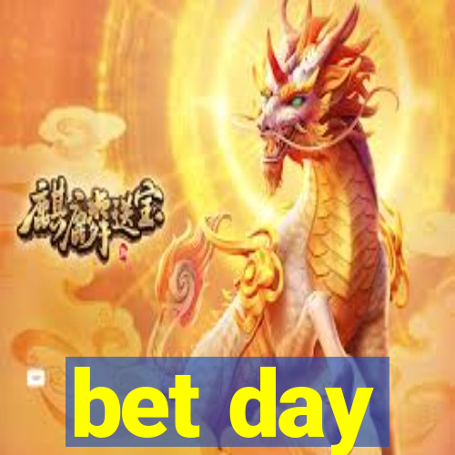 bet day