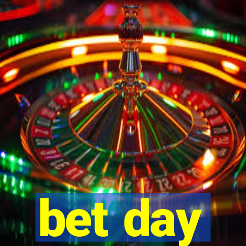 bet day