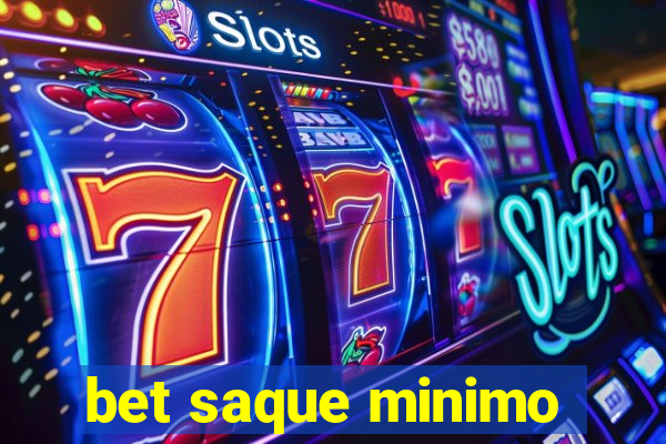 bet saque minimo