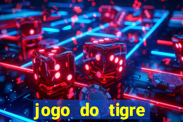 jogo do tigre rodada gratis