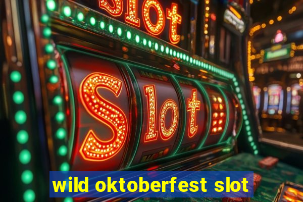 wild oktoberfest slot