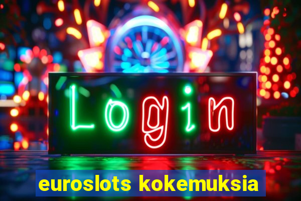 euroslots kokemuksia