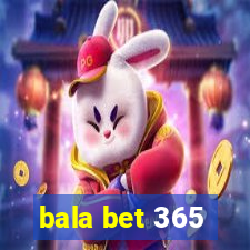 bala bet 365