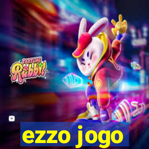 ezzo jogo