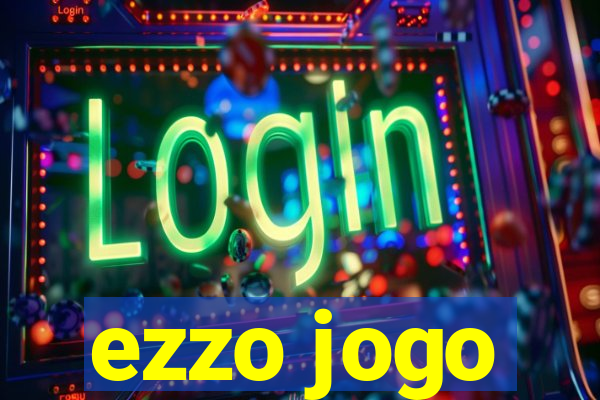 ezzo jogo