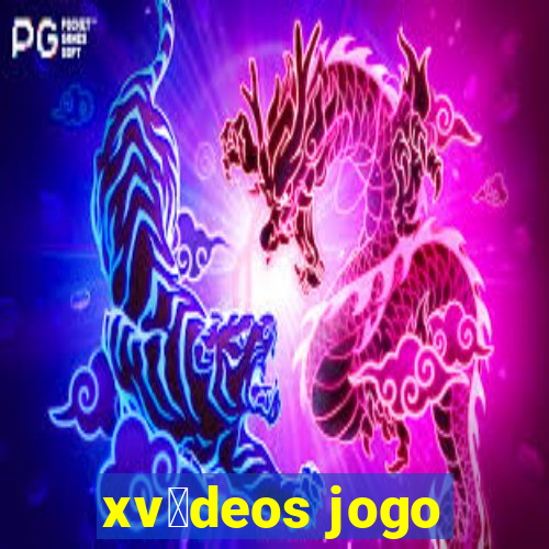 xv铆deos jogo