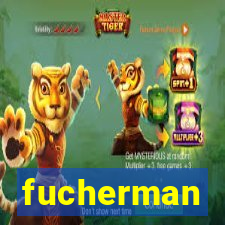 fucherman