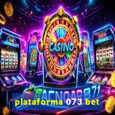 plataforma 073 bet