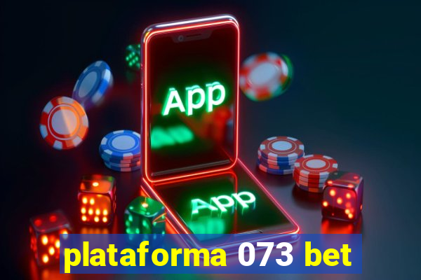 plataforma 073 bet