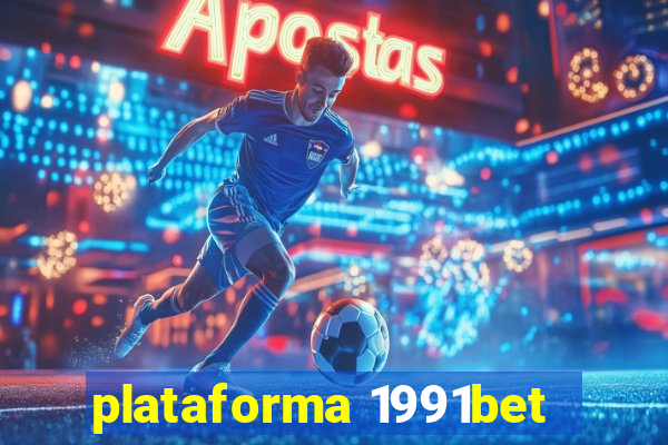 plataforma 1991bet