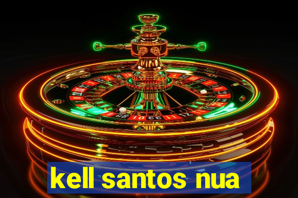 kell santos nua