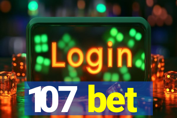 107 bet