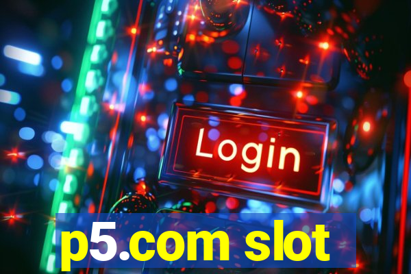 p5.com slot