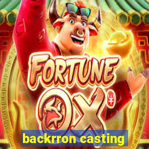 backrron casting