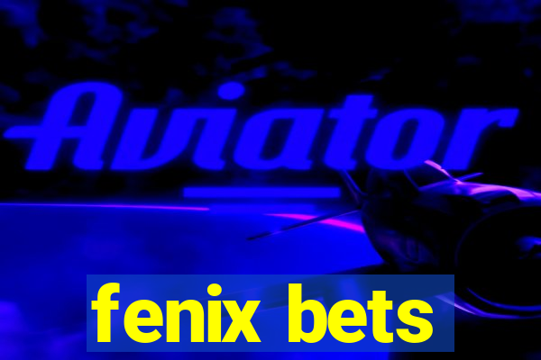 fenix bets