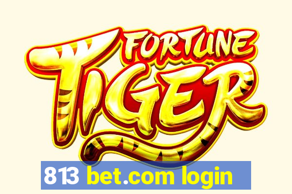 813 bet.com login