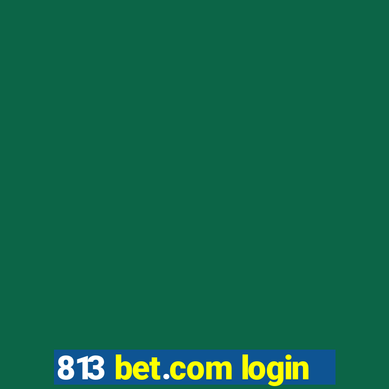 813 bet.com login