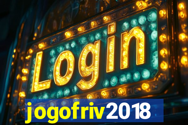 jogofriv2018