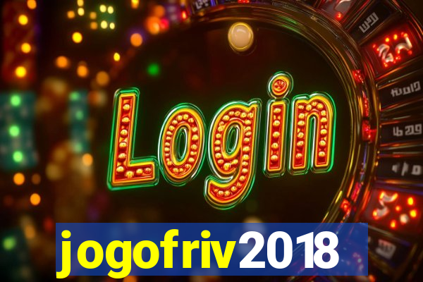 jogofriv2018