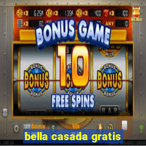 bella casada gratis