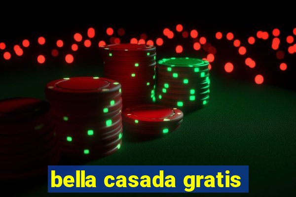 bella casada gratis