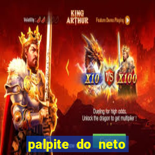 palpite do neto para hoje