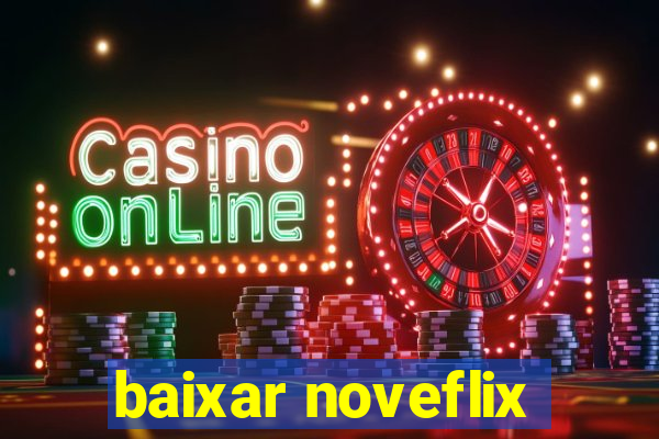 baixar noveflix