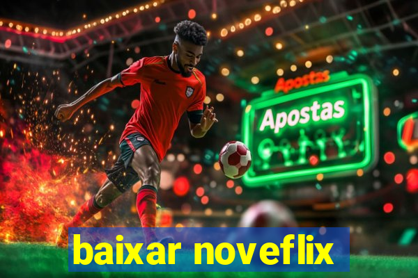 baixar noveflix