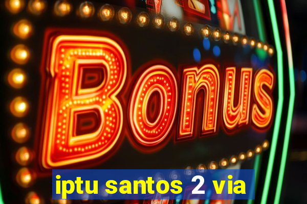 iptu santos 2 via