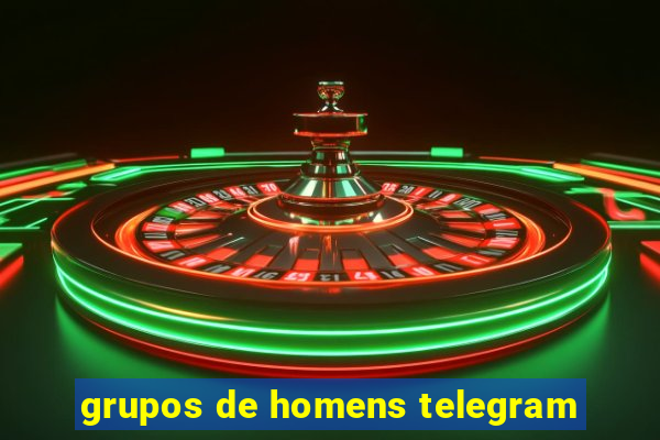 grupos de homens telegram