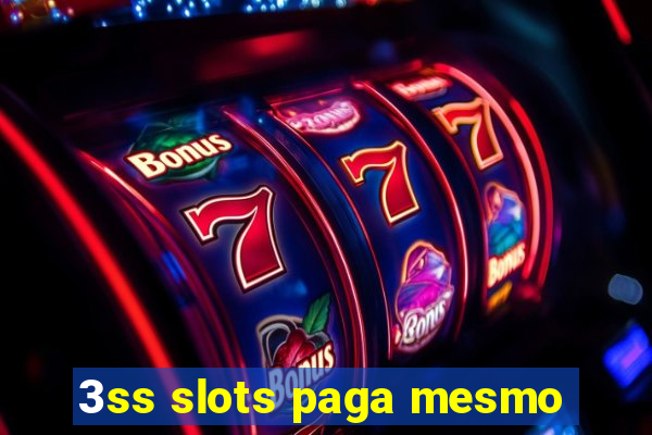 3ss slots paga mesmo