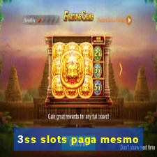 3ss slots paga mesmo