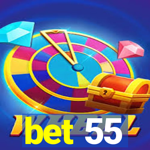 bet 55