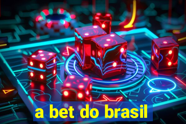 a bet do brasil