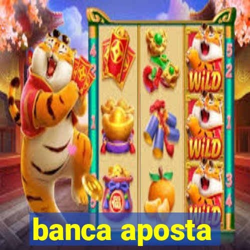 banca aposta