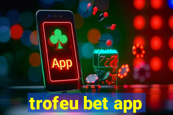 trofeu bet app