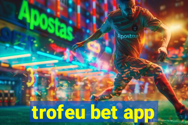 trofeu bet app