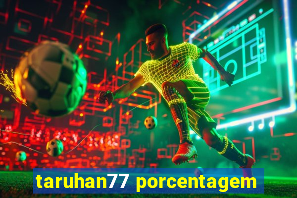 taruhan77 porcentagem