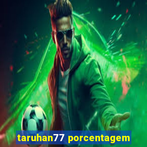 taruhan77 porcentagem