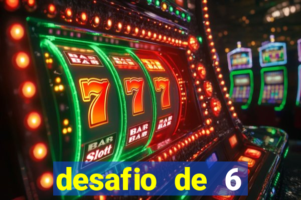 desafio de 6 placares bet365