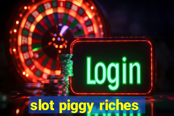 slot piggy riches