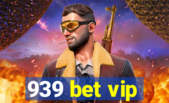 939 bet vip