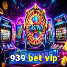 939 bet vip