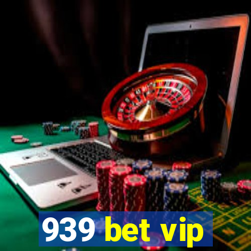 939 bet vip