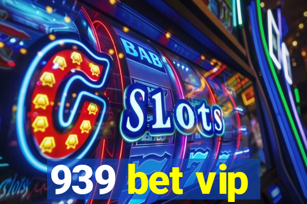 939 bet vip