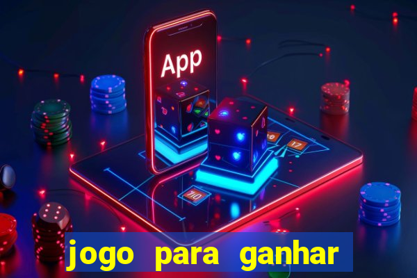 jogo para ganhar dinheiro bet