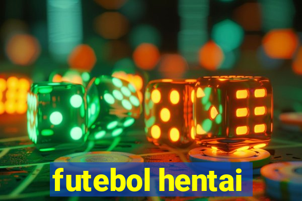 futebol hentai