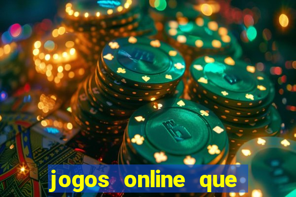 jogos online que dar dinheiro