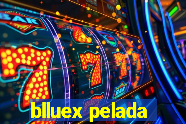 blluex pelada